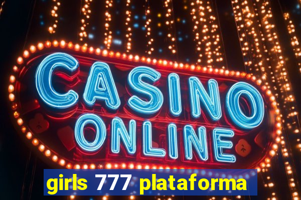 girls 777 plataforma